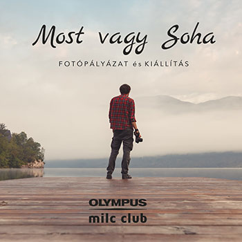 Most vagy Soha – Olympus fotópályázat és fotókiállítás