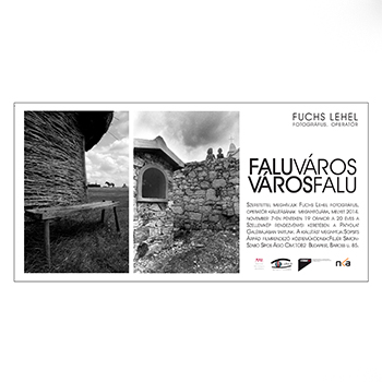 Faluváros - Fuchs Lehel fotográfus, operatőr kiállítás